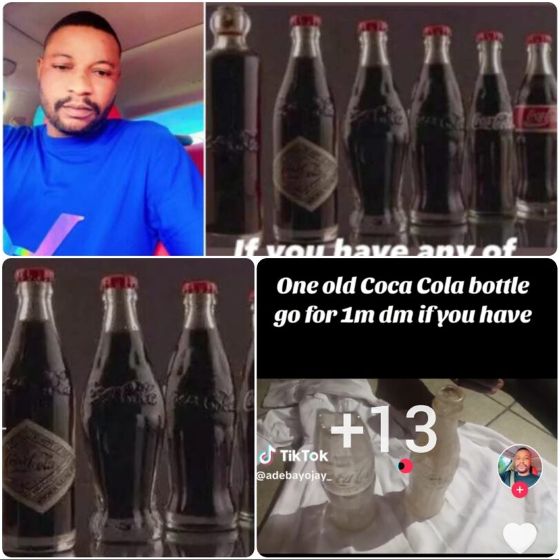 “I Will Buy it for N1m Per Bottle”: Man Announces Interest in Buying Old Original Coca-Cola Bottles (Details Within)